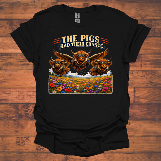 The Pigs Had Their Chance – Highland Cow T-Shirt