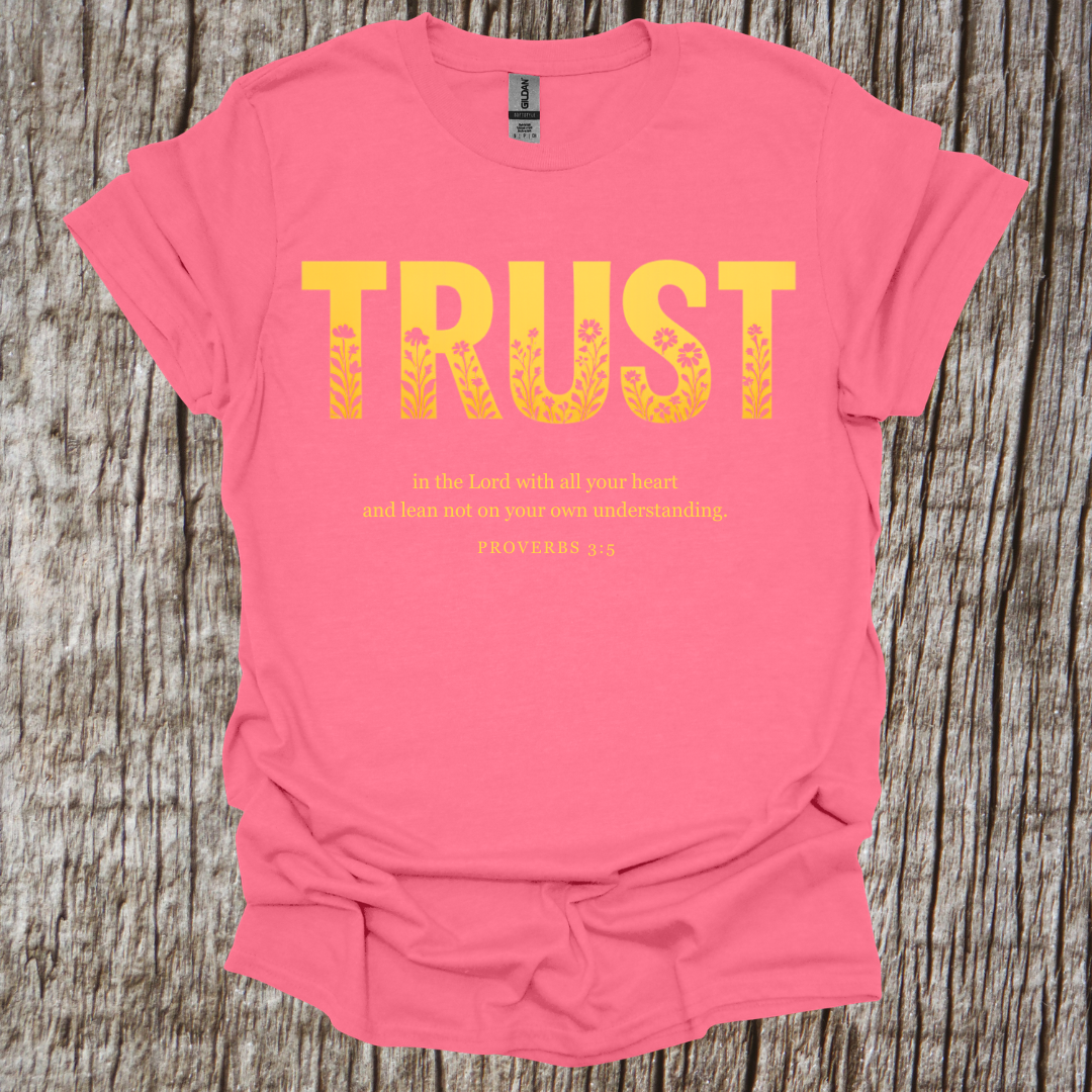 Trust – Proverbs 3:5 T-Shirt