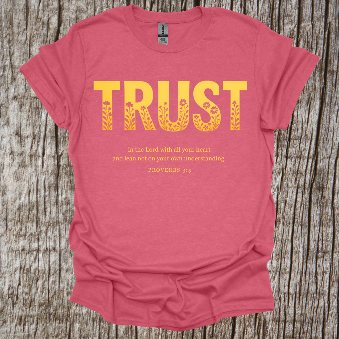 Trust – Proverbs 3:5 T-Shirt