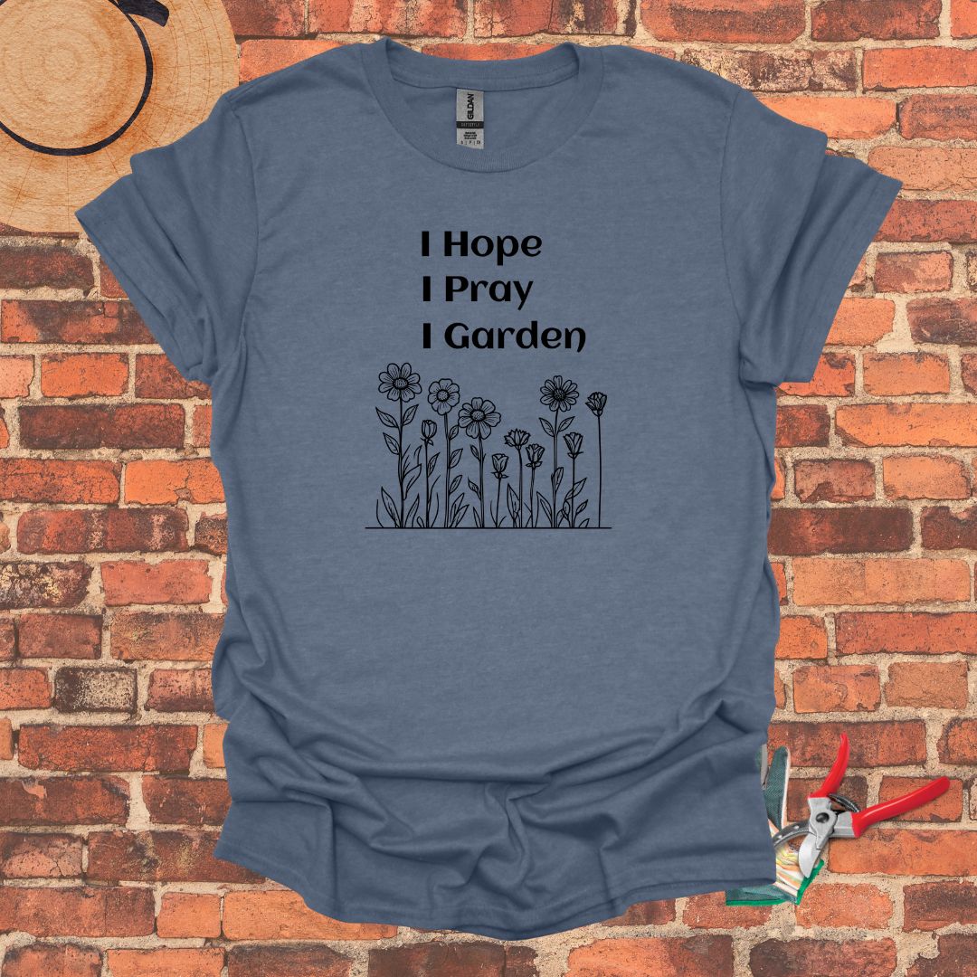 I Hope I Pray I Garden T-Shirt — Floral Faith Tee