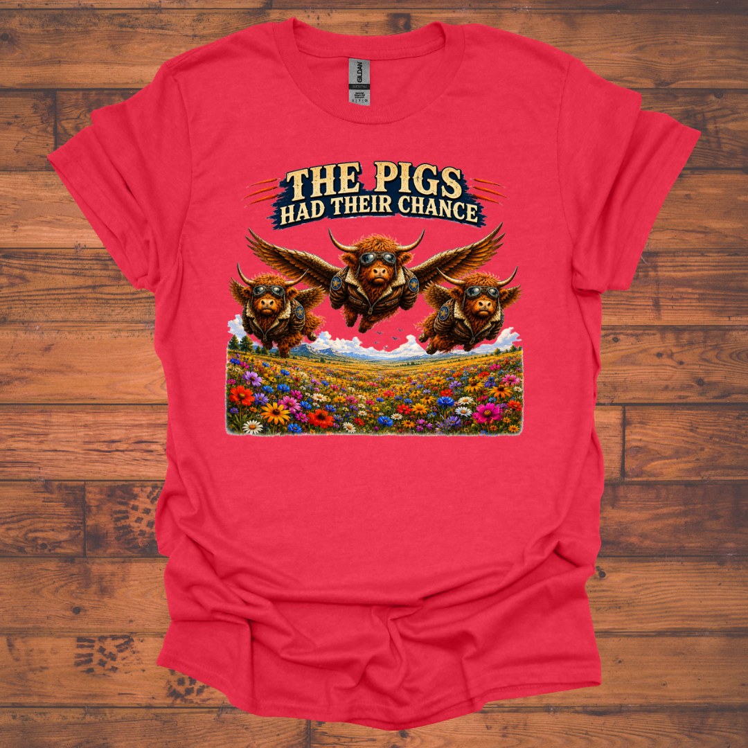 The Pigs Had Their Chance – Highland Cow T-Shirt