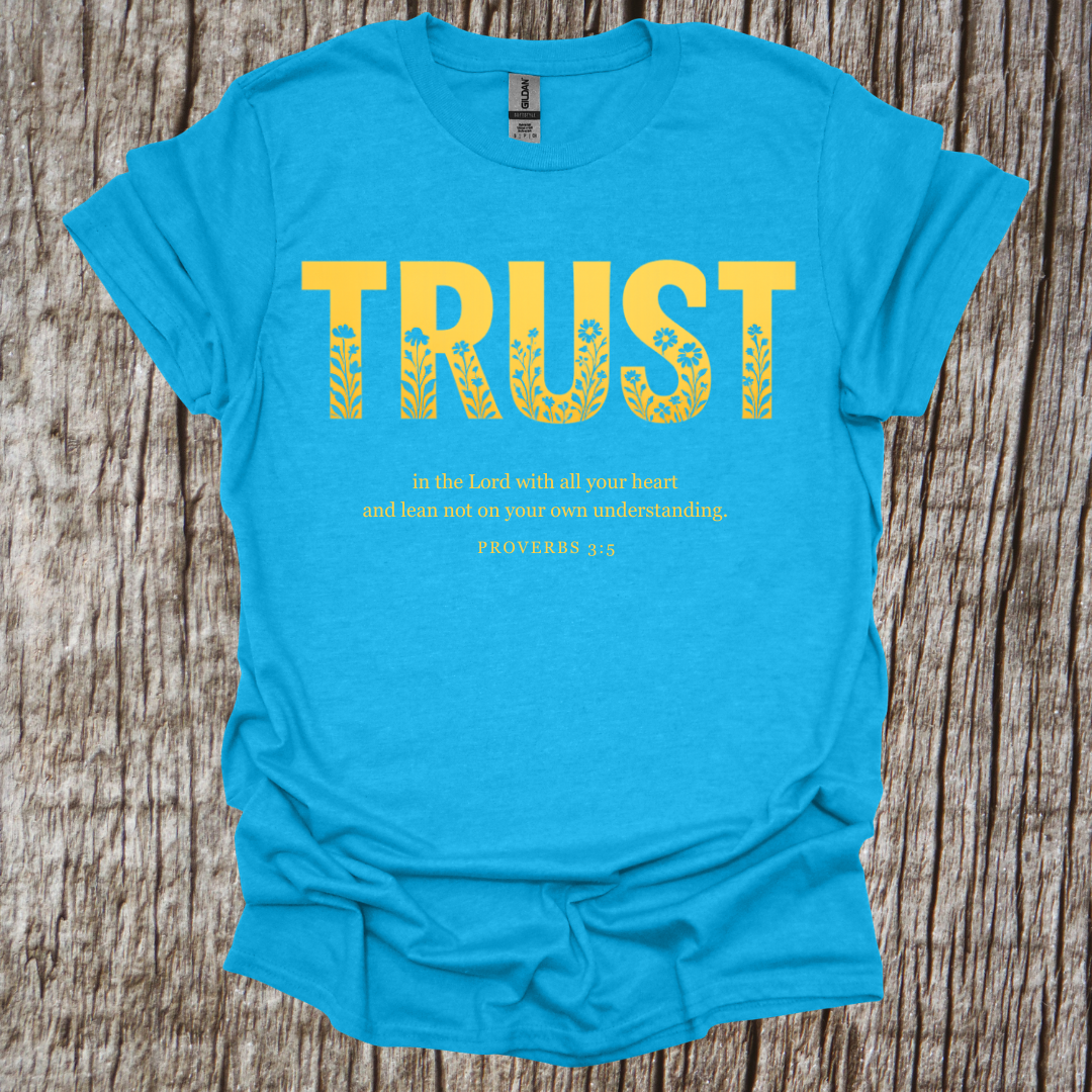 Trust – Proverbs 3:5 T-Shirt