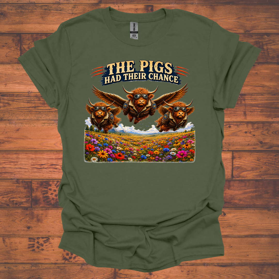 The Pigs Had Their Chance – Highland Cow T-Shirt