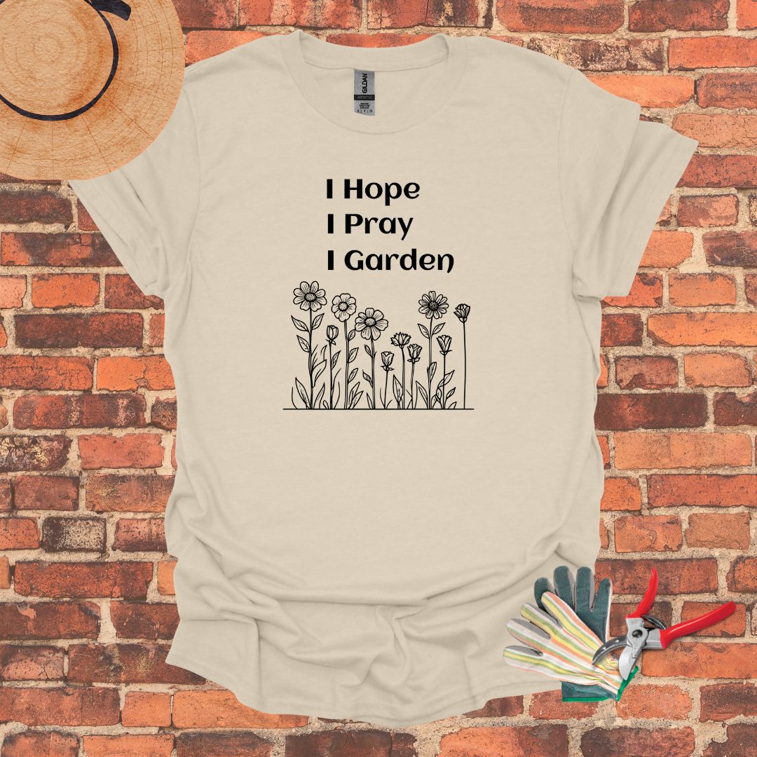 I Hope I Pray I Garden T-Shirt — Floral Faith Tee