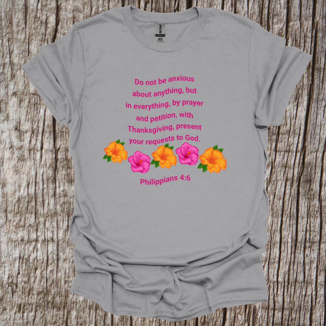 Philippians 4:6 T-Shirt