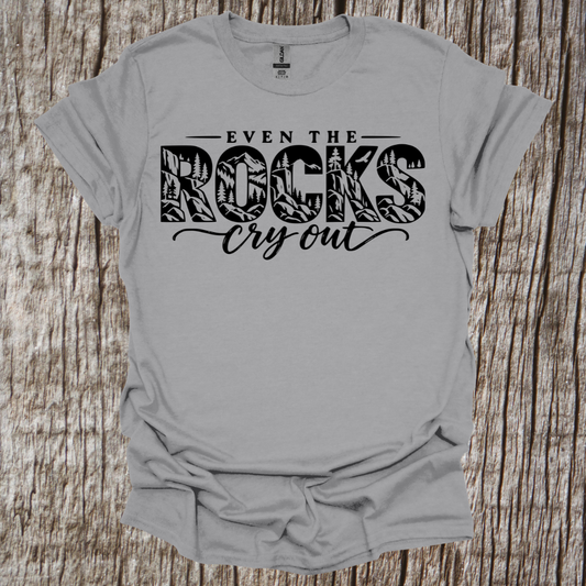 Even the Rocks Cry Out – T-Shirt